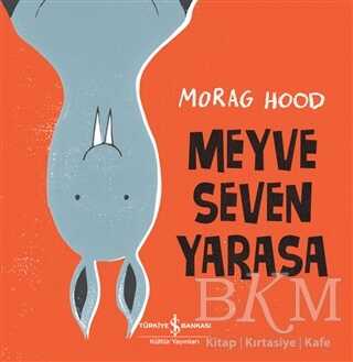 Meyve Seven Yarasa - İş Bankası Kültür Yayınları