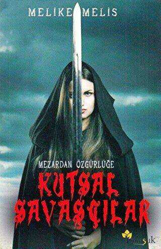 Mezardan Özgürlüğe - Kutsal Savaşçılar - Maşuk Kitap