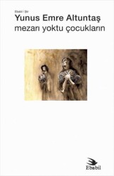 Mezarı Yoktu Çocukların - Ebabil Yayınları