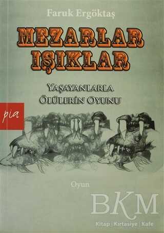 Mezarlar - Işıklar - Pia Yayınları
