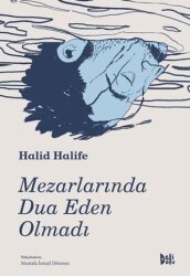 Mezarlarında Dua Eden Olmadı - Delidolu