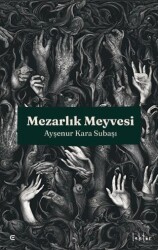 Mezarlık Meyvesi - Epona Kitap