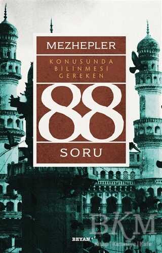 Mezhepler Konusunda Bilinmesi Gereken 88 Soru - Beyan Yayınları