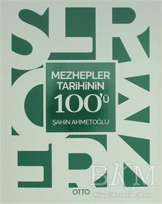 Mezhepler Tarihinin 100`ü - Otto Yayınları