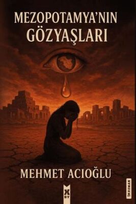 Mezopotamya`nın Gözyaşları - 1