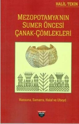 Mezopotamya’nın Sumer Öncesi Çanak Çömlekleri - 1