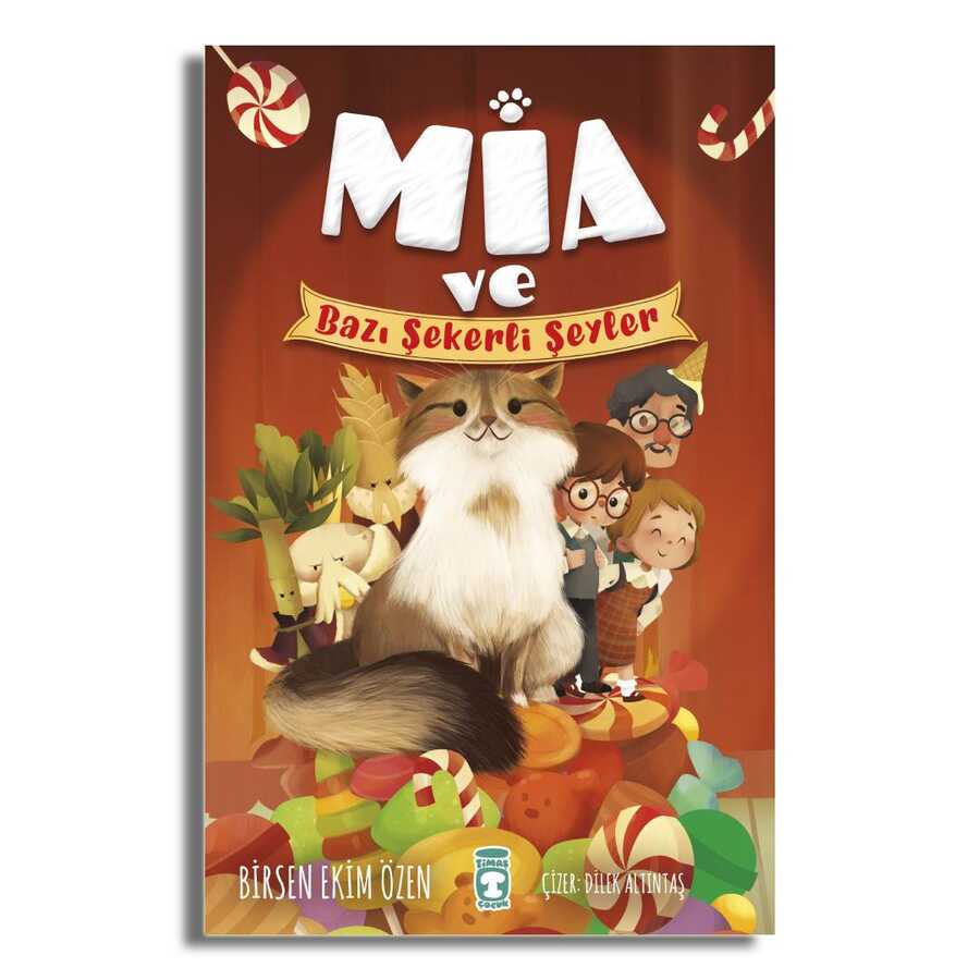 Mia ve Bazı Şekerli Şeyler - Timaş Çocuk