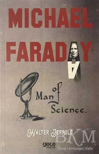 Michael Faraday: Man Of Science - Gece Kitaplığı
