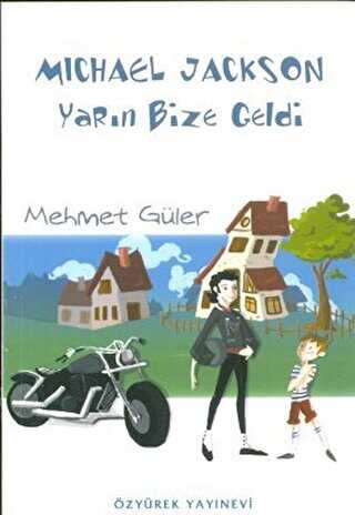 Michael Jackson Yarın Bize Geldi - Özyürek Yayınları