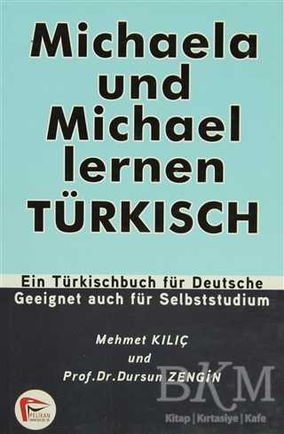 Michaela und Michael Lernen Türkisch - Pelikan Tıp Teknik Yayıncılık