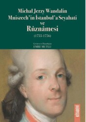 Michal Jerzy Wandalin Mniszech’in İstanbul’a Seyahati ve Ruznamesi 1755 - 1756 - Kitabevi Yayınları