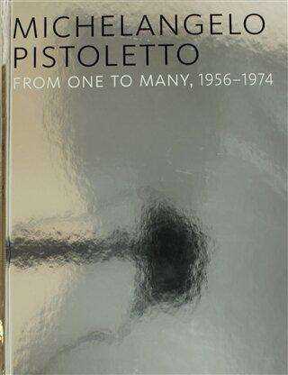 Michelangelo Pistoletto - From One to Many 1956-1974