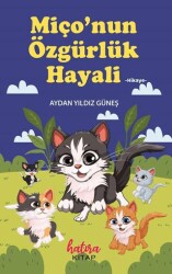 Miço`nun Özgürlük Hayali - Hatıra Kitap