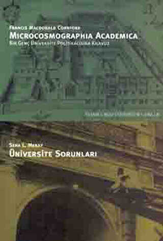 Microcosmographia Academica Bir Genç Üniversite Politikacısına Kılavuz F. M. Cornford Üniversite Sorunları - İstanbul Bilgi Üniversitesi Yayınları