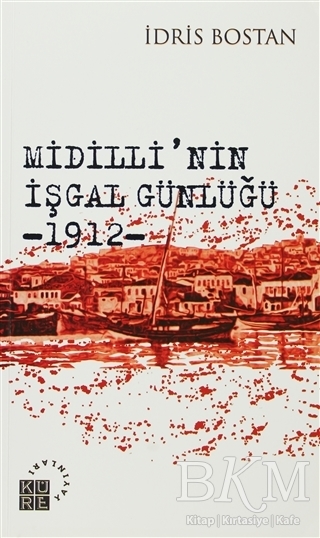 Midilli’nin İşgal Günlüğü 1912
