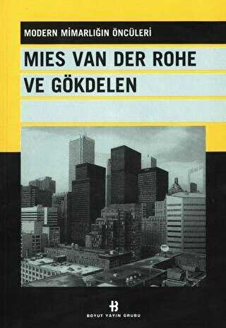 Mies Van Der Rohe ve Gökdelen Modern Mimarlığın Öncüleri - 1