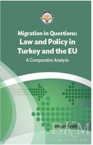 Migration in Questions Law and Policy in Turkey and the EU