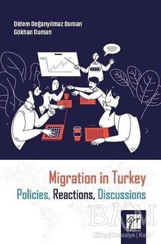 Migration in Turkey Policies, Reactions, Discussions - Gazi Kitabevi