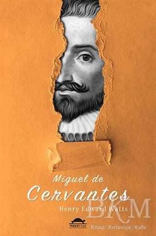 Miguel de Cervantes`in Hayatı - Maya Kitap
