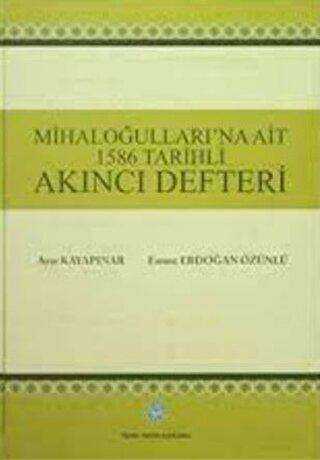 Mihaloğulları`na Ait 1586 Tarihli Akıncı Defteri - Türk Tarih Kurumu Yayınları