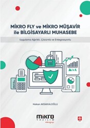 Mikro Fly ve Mikro Müşavir ile Bilgisayarlı Muhasebe - Ekin Basım Yayın