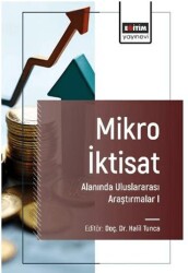 Mikro İktisat Alanında Uluslararası Araştırmalar I - Eğitim Yayınevi - Bilimsel Eserler