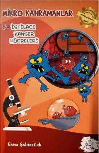 Mikro Kahramanlar 5 - İstilacı Kanser Hücreleri - Puhu Kitap