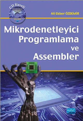 Mikrodenetleyici Programlama ve Assembler CD`li - Nobel Akademik Yayıncılık