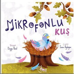 Mikrofonlu Kuş - Tulu Kitap
