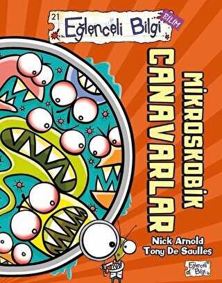 Mikroskobik Canavarlar - Eğlenceli Bilgi Bilim 21 - Eğlenceli Bilgi Yayınları