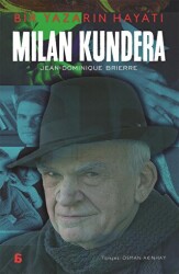 Milan Kundera - Bir Yazarın Hayatı - Agora Kitaplığı