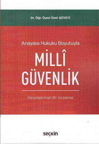 Anayasa Hukuku Boyutuyla Millî Güvenlik - Seçkin Yayıncılık
