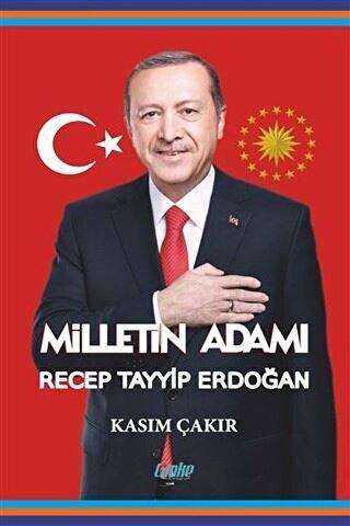 Milletin Adamı Recep Tayyip Erdoğan - Çimke Yayınevi