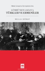 Göre Gümrü`den Lozan`a Türkler ve Ermeniler - Ötüken Neşriyat