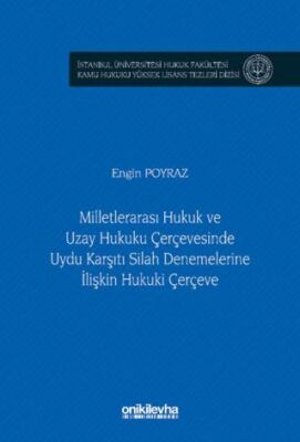 Milletlerarası Hukuk ve Uzay Hukuku Çerçevesinde Uydu Karşıtı Silah Denemelerine İlişkin Hukuki Çerç - 1