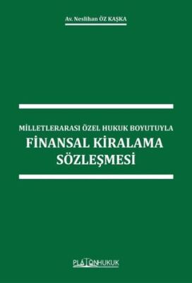 Milletlerarası Özel Hukuk Boyutuyla Finansal Kiralama Sözleşmesi - 1