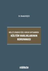Milletlerarası Özel Hukuk Kapsamında Kültür Varlıklarının Korunması - On İki Levha Yayınları