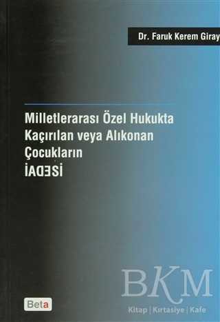 Milletlerarası Özel Hukukta Kaçırılan veya Alıkonan Çocukların İadesi - Beta Yayınevi