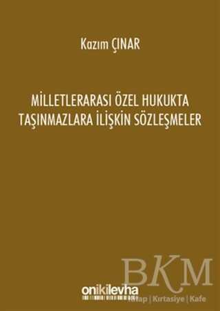 Milletlerarası Özel Hukukta Taşınmazlara İlişkin Sözleşmeler - On İki Levha Yayınları