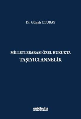 Milletlerarası Özel Hukukta Taşıyıcı Annelik - 1