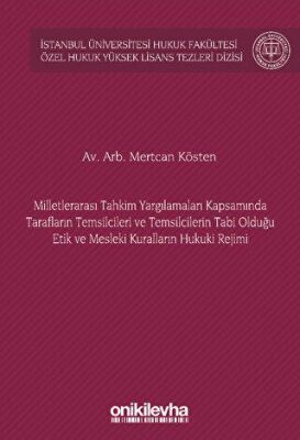 Milletlerarası Tahkim Yargılamaları Kapsamında Tarafların Temsilcileri ve Temsilcilerin Tabi Olduğu - 1