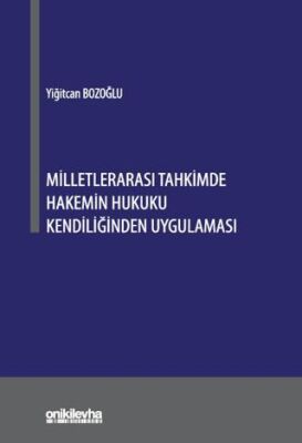 Milletlerarası Tahkimde Hakemin Hukuku Kendiliğinden Uygulaması - 1