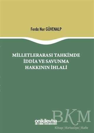 Milletlerarası Tahkimde İddia ve Savunma Hakkının İhlali - On İki Levha Yayınları