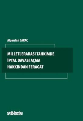 Milletlerarası Tahkimde İptal Davası Açma Hakkından Feragat - 1