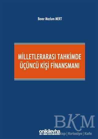 Milletlerarası Tahkimde Üçüncü Kişi Finansmanı - On İki Levha Yayınları