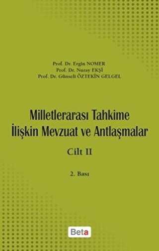 Milletlerarası Tahkime İlişkin Mevzuat ve Antlaşmalar Cilt: 2 - Beta Yayınevi