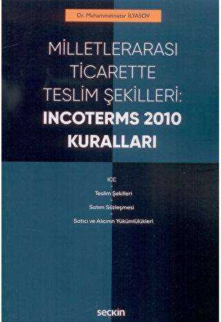 Milletlerarası Ticarette Teslim Şekilleri: Incoterms 2010 Kuralları - Seçkin Yayıncılık