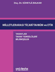 Milletlerarası Ticari Tahkim ve Etik - On İki Levha Yayınları