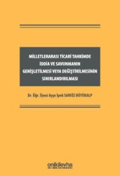 Milletlerarası Ticari Tahkimde İddia ve Savunmanın Genişletilmesi veya Değiştirilmesinin Sınırlandır - On İki Levha Yayınları