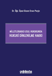 Milletlerarası Usul Hukukunda Hukuki Dinlenilme Hakkı - On İki Levha Yayınları